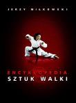 Encyklopedia sztuk walki. Autor: Jerzy Miłkowski. Dadada.pl Okładka książki Encyklopedia sztuk walki