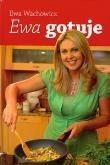 Okładka książki Ewa gotuje - Ewa Wachowicz