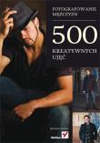Okładka książki Fotografowanie mężczyzn. 500 kreatywnych ujęć