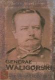 Okładka książki Generał Waligórski. Inżynier i żołnierz