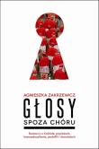 Głosy spoza chóru. Autor: Zakrzewicz Agnieszka. Dadada.pl Okładka książki Głosy spoza chóru