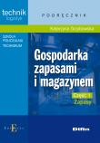 Gospodarka zapasami i magazynem cz. 1 DIFIN. Autor: Grzybowska Katarzyna. Dadada.pl Okładka książki Gospodarka zapasami i magazynem cz. 1 DIFIN