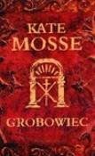 Grobowiec. Autor: Mosse Kate. Dadada.pl Okładka książki Grobowiec