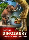 Okładka książki Groźne dinozaury i zwierzęta prehistoryczne