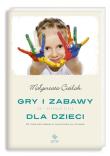 Gry i zabawy dla dzieci. Autor: Cieślak Małgorzata. Dadada.pl Okładka książki Gry i zabawy dla dzieci