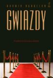 Okładka książki Gwiazdy O trudnym szczęściu bycia sławnym