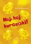 Hej, hej kurczaki!. Autor: Olszanowska Agnieszka. Dadada.pl Okładka książki Hej, hej kurczaki!