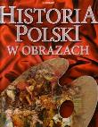 Historia Polski w obrazach. Autor: Olczak Elżbieta. Dadada.pl Okładka książki Historia Polski w obrazach