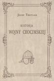 Historia wojny chocimskiej. Autor: Józef Tretiak. Dadada.pl Okładka książki Historia wojny chocimskiej