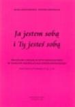 Ja jestem sobą i Ty jesteś sobą. Program Edukacji Psychologicznej. Autor: Nora Grochowska, Renata Gugnacka. Dadada.pl Okładka książki Ja jestem sobą i Ty jesteś sobą. Program Edukacji Psychologicznej
