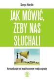 Jak mówić, żeby nas słuchali. Autor: Sonya Hamlin. Dadada.pl Okładka książki Jak mówić, żeby nas słuchali