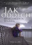 Jak oddech. Autor: Warda Małgorzata. Dadada.pl Okładka książki Jak oddech