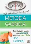 Okładka książki Jak schudnąć bez diety? Metoda Gabriela