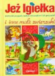 Okładka książki Jeż Igiełka i inne małe zwierzaki
