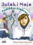 Julek i Maja. Podróż w nieznane. Autor: Ałbena Grabowska. Dadada.pl Okładka książki Julek i Maja. Podróż w nieznane