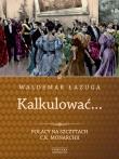 Kalkulować.... Autor: Łazuga Waldemar. Dadada.pl Okładka książki Kalkulować...