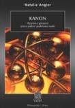Kanon. Wyprawa galopem przez piękne podstawy nauki. Autor: Natalie Angier. Dadada.pl Okładka książki Kanon. Wyprawa galopem przez piękne podstawy nauki