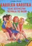 Okładka książki Karolka Karotka Silne dziewczyny trzymają się razem
