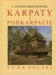 Karpaty i Podkarpacie. Cuda polski. Autor: Ossendowski Antoni Ferdynand. Dadada.pl Okładka książki Karpaty i Podkarpacie. Cuda polski
