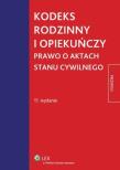 Okładka książki Kodeks rodzinny i opiekuńczy. Prawo o aktach stanu cywilnego. Przepisy