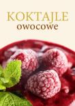 Koktalje Owocowe. Autor: Joanna Tołłoczko, Piotr Syndoman. Dadada.pl Okładka książki Koktalje Owocowe