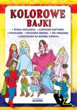 Kolorowe bajki. Autor: Lizak Maria, Stocka Katarzyna. Dadada.pl Okładka książki Kolorowe bajki