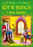 Kot w butach i inne baśnie. Autor: Perrault Charles, Grimm Wilhelm Karl, Grimm Jacob Ludwig Karl. Dadada.pl Okładka książki Kot w butach i inne baśnie