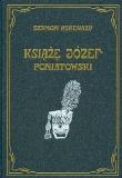 Książę Józef Poniatowski. Autor: Szymon Askenazy.. Dadada.pl Okładka książki Książę Józef Poniatowski