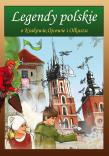 Legendy polskie o Krakowie, Ojcowie i Olkuszu. Autor: Korczyńska Małgorzata, Rożek Katarzyna. Dadada.pl Okładka książki Legendy polskie o Krakowie, Ojcowie i Olkuszu