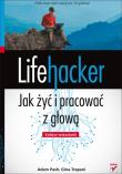 Okładka książki Lifehacker. Jak żyć i pracować z głową