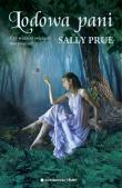 Lodowa Pani. Autor: Prue Sally. Dadada.pl Okładka książki Lodowa Pani