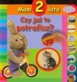 Mam 2 lata - Czy już to potrafisz?. Autor: Opracowanie zbiorowe. Dadada.pl Okładka książki Mam 2 lata - Czy już to potrafisz?