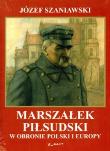 Okładka książki Marszałek Piłsudski w obronie Polski i Europy tw.
