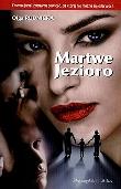 Martwe Jezioro - Olga Rudnicka w.2011. Autor: Rudnicka Olga. Dadada.pl Okładka książki Martwe Jezioro - Olga Rudnicka w.2011