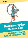 Okładka książki Matematyka dla klas 1-3 Rozwiązywanie zadań tekstowych
