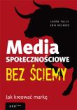 Okładka książki Media społecznościowe bez ściemy. Jak kreować...