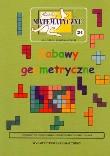 Miniatury matematyczne 21 - Zabawy geometryczne. Autor:   Praca zbiorowa. Dadada.pl Okładka książki Miniatury matematyczne 21 - Zabawy geometryczne