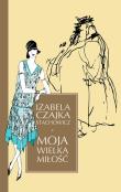 Moja wielka miłość. Autor: Izabela Czajka-Stachowicz. Dadada.pl Okładka książki Moja wielka miłość