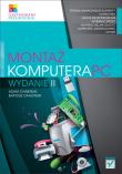 Montaż komputera PC. Ilustrowany przewodnik w.II. Autor: Danowski Bartosz, Adam Chabiński. Dadada.pl Okładka książki Montaż komputera PC. Ilustrowany przewodnik w.II