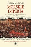 Morskie imperia. Ostateczna bitwa o panowanie.... Autor: Roger Crowley. Dadada.pl Okładka książki Morskie imperia. Ostateczna bitwa o panowanie...