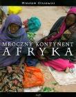 Okładka książki Mroczny kontynent Afryka - Wiesław Olszewski G&#38;P