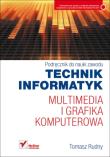 Multimedia i grafika komputerowa.Podręcznik w.2011. Autor: Rudny Tomasz. Dadada.pl Okładka książki Multimedia i grafika komputerowa.Podręcznik w.2011