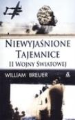 Niewyjaśnione tajemnice II Wojny Światowej. Autor: Breuer William. Dadada.pl Okładka książki Niewyjaśnione tajemnice II Wojny Światowej