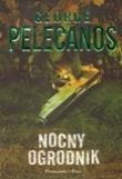 Nocny ogrodnik. Autor: Pelecanos George. Dadada.pl Okładka książki Nocny ogrodnik
