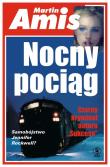 Nocny pociąg. Autor: Amis Martin. Dadada.pl Okładka książki Nocny pociąg