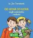 Od ucha do ucha, czyli o uśmiechu i radości. Autor: Jan Twardowski. Dadada.pl Okładka książki Od ucha do ucha, czyli o uśmiechu i radości