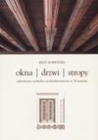 Okna drzwi stropy Zabytkowa stolarka architektoniczna w Poznaniu. Autor: Borwiński Jerzy. Dadada.pl Okładka książki Okna drzwi stropy Zabytkowa stolarka architektoniczna w Poznaniu