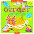 Ozdoby Wielkanocne Book House. Autor: Opracowanie zbiorowe. Dadada.pl Okładka książki Ozdoby Wielkanocne Book House