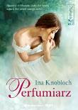 Perfumiarz. Autor: Knobloch Ina. Dadada.pl Okładka książki Perfumiarz