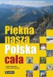 Piękna nasza Polska cała. Autor: Paweł Fabijański, Tadeusz Glinka, Marek Piasecki. Dadada.pl Okładka książki Piękna nasza Polska cała